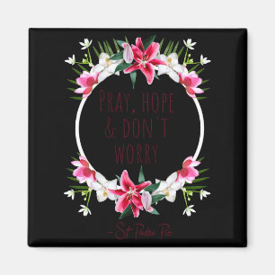 Pray Hope Dont Worry Padre O Prayer Of Calm Magnet