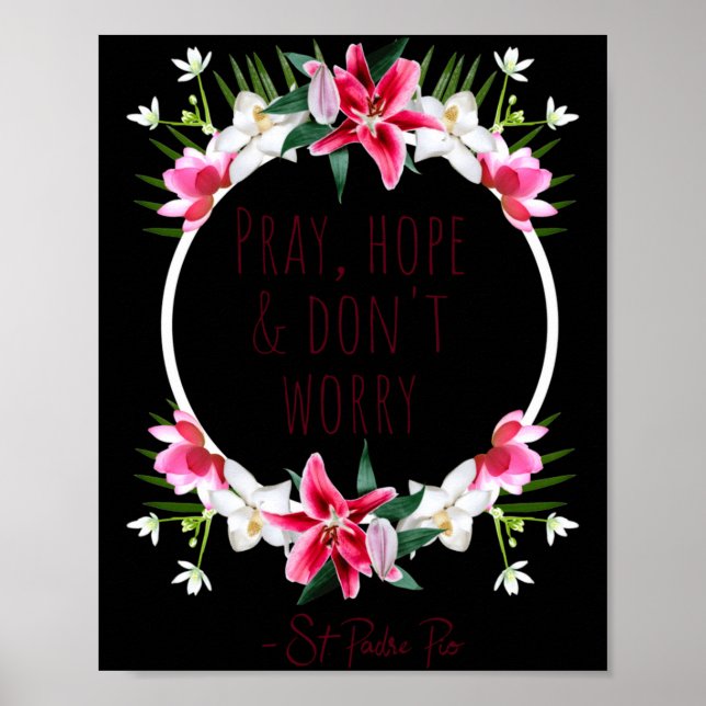 Pray Hope Dont Worry Padre O Prayer Of Calm  Poster (Front)