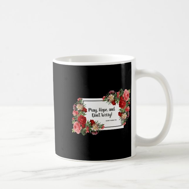 Pray Hope Dont Worry St Padre O Religious  Coffee Mug (Right)
