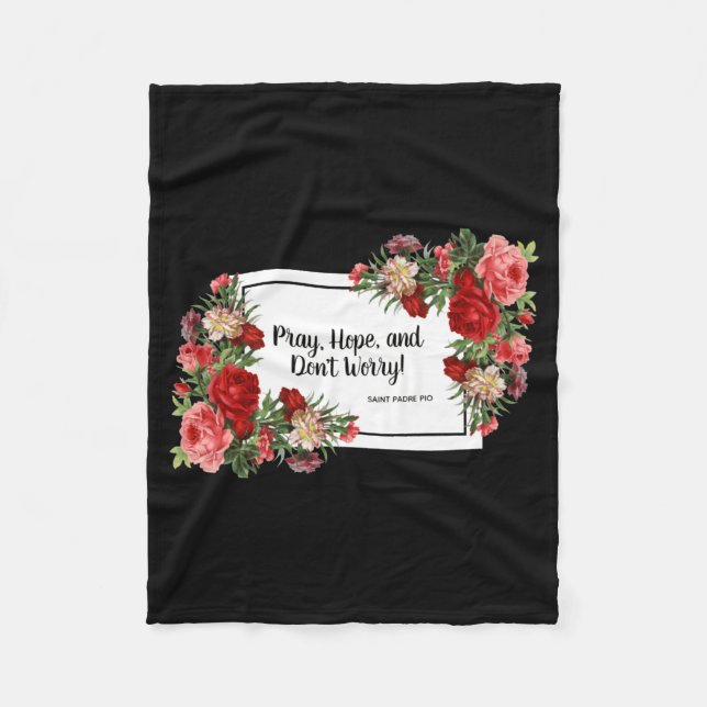 Pray Hope Dont Worry St Padre O Religious  Fleece Blanket (Front)