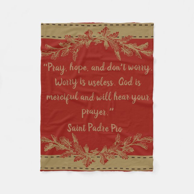 Pray, Hope, & Don't Worry St. Padre Pio Fleece Blanket (Front)