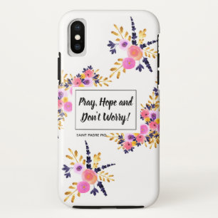 PRAY HOPE DON'T WORRY St. Padre Pio Flowers iPhone X Case