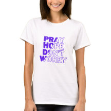 Pray, Hope, Don't Worry T-shirt