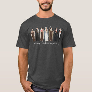 Pray Like A Girl Catholic Christian Faith Based Me T-Shirt