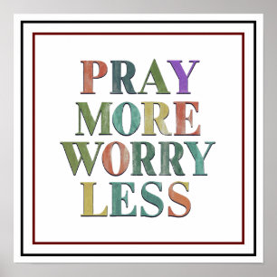 Pray More Worry Less Bold Vibrant Peace Poster