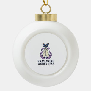 Pray More Worry Less Butterfly Christian Shirt_1 Ceramic Ball Christmas Ornament