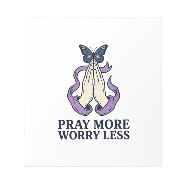Pray More Worry Less Butterfly Christian Shirt_1 Notepad (Front)
