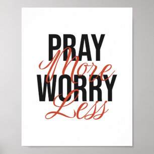 Pray more worry less, Christhian Poster
