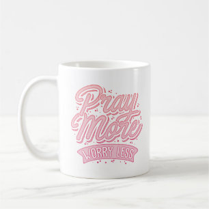 pray more worry less coffee mug