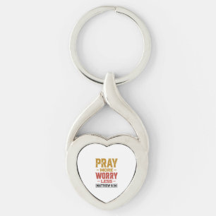 Pray More Worry Less Matthew 6_34 Shirt Design_1 Key Ring