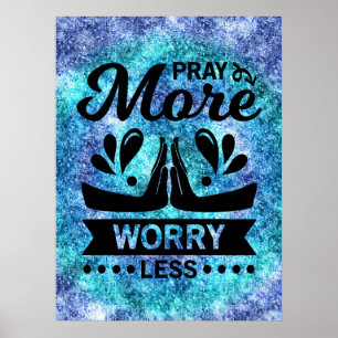 Pray More Worry Less Poster