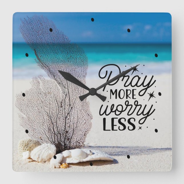 "Pray More Worry Less" Seashells on Sandy Beach  Square Wall Clock (Front)