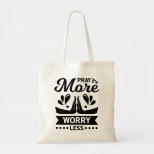 Pray More Worry Less Tote Bag