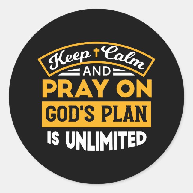 Pray On and Trust God's Unlimited Plan Faith-Based Classic Round Sticker (Front)