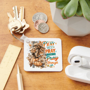 Pray On It....  Key Ring