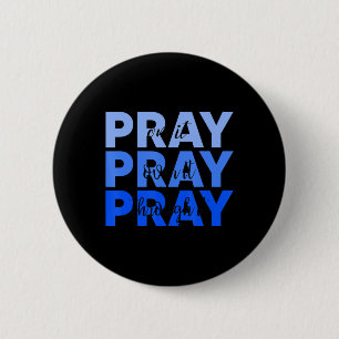 Pray On It Pray Over It Pray Through It Christian  6 Cm Round Badge