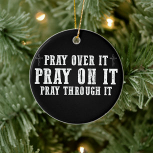Pray On It Pray Over It Pray Through It Christian Ceramic Tree Decoration