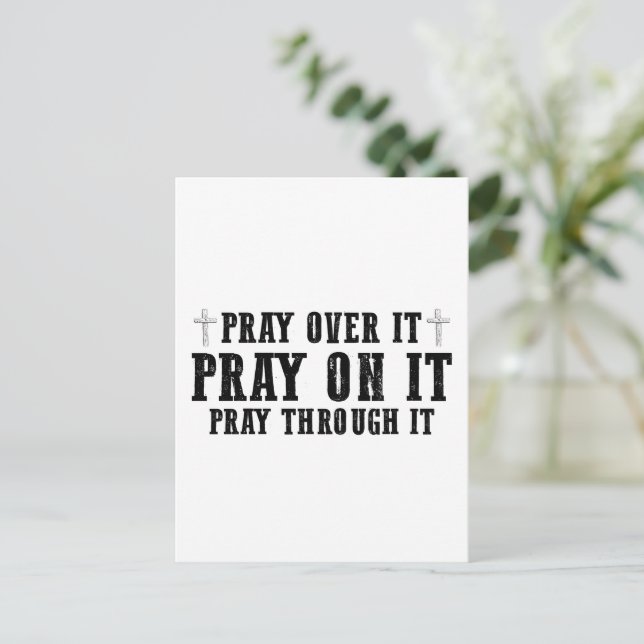 Pray On It Pray Over It Pray Through It Christian  Postcard (Standing Front)