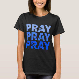 Pray On It Pray Over It Pray Through It Christian  T-Shirt