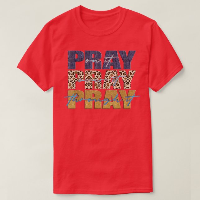 Pray On It Pray Over It Pray Through It Leopard Ch T-Shirt (Design Front)