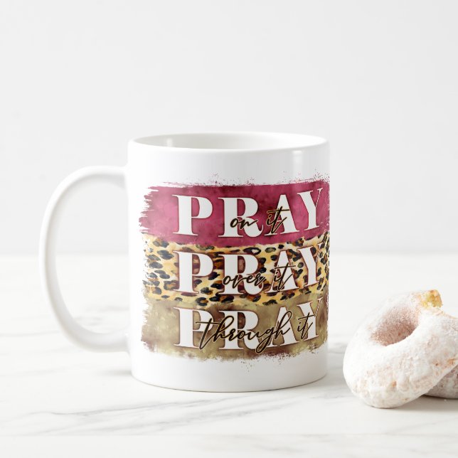 Pray On It Pray Over It Pray Through It Monogram Coffee Mug (With Donut)