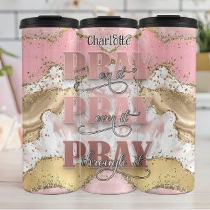 Pray On, Over, Through It Thermal Tumbler