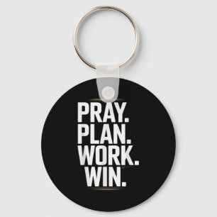 Pray Plan Work Win- Faith Hustle Christian Motivat Key Ring