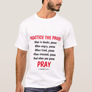 PRAY Practice The Pause Christian Inspirational T-Shirt