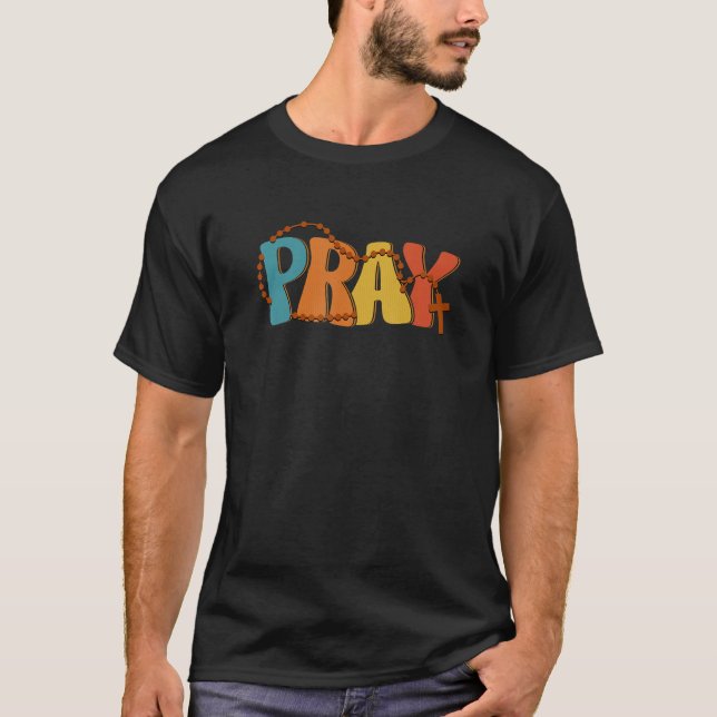 Pray Rosary Prayer Warrior Christian Faith Religio T-Shirt (Front)