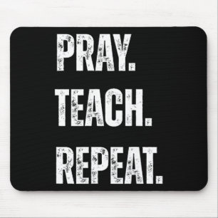 Pray Teach Repeat Christian Teacher Motivational A Mouse Mat
