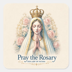 Pray the Rosary – Our Lady of Fatima Devotional  Square Sticker