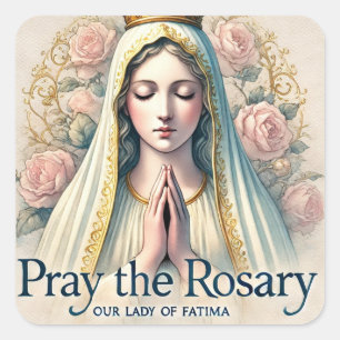 Pray the Rosary – Our Lady of Fatima Devotional  Square Sticker