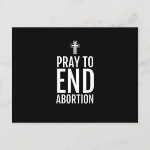 Pray To End Abortion T-Shirt Pro-Life Christian Ca Postcard