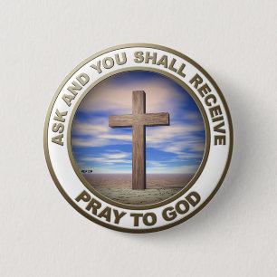 Pray To God 6 Cm Round Badge