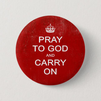 Pray to God and Carry On, Keep Calm Parody 6 Cm Round Badge