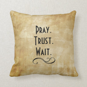 Pray Trust Wait Cushion