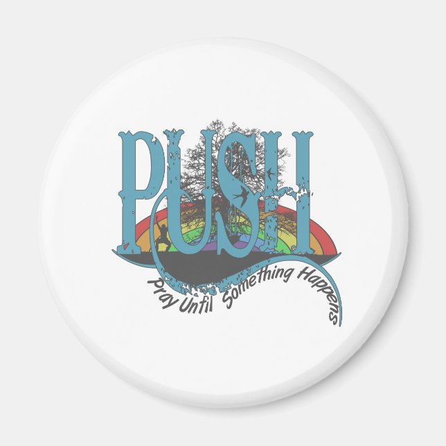 Pray Until Something Happens Magnet (Front)