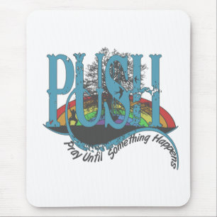 Pray Until Something Happens Mouse Mat