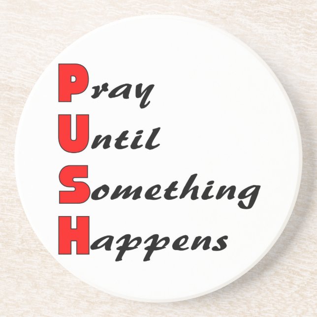 Pray until something happens, PUSH Coaster (Front)