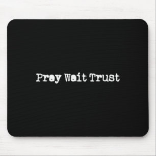 Pray Wait And Trust In God Faith Prayer Christian Mouse Mat