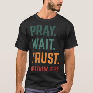Pray Wait Trust Bible Verse Scripture Retro Christ T-Shirt