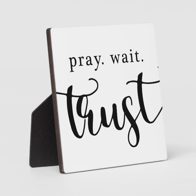 Pray Wait Trust Christian Sign  Plaque (Front)