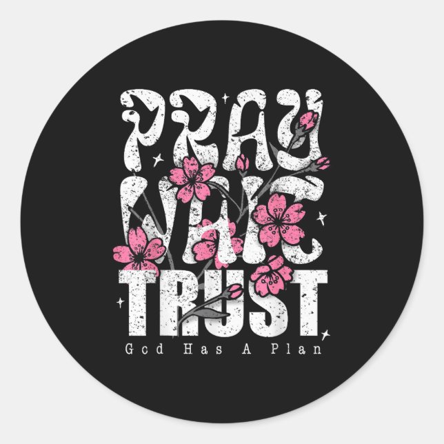 Pray Wait Trust God Has A Plan Christian Faith  Classic Round Sticker (Front)