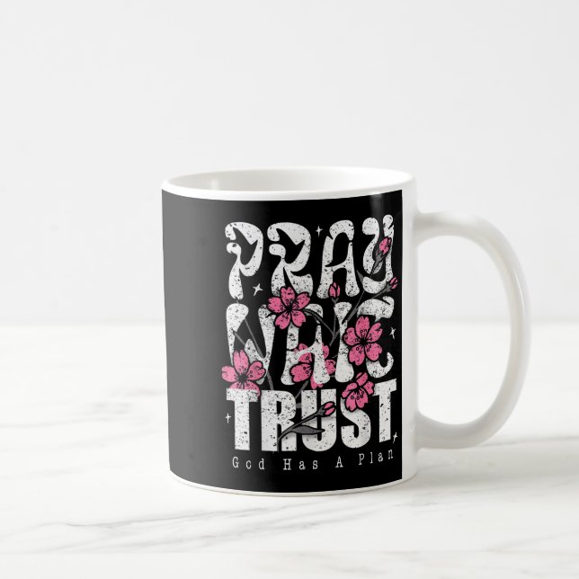 Pray Wait Trust God Has A Plan Christian Faith  Coffee Mug (Right)