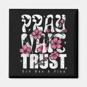Pray Wait Trust God Has A Plan Christian Faith Magnet