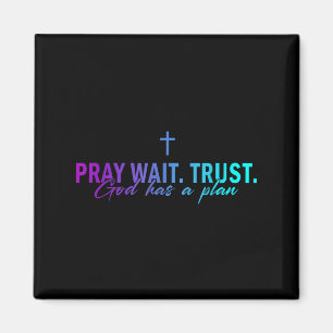Pray Wait Trust God Has A Plan Gradient Cross Magnet
