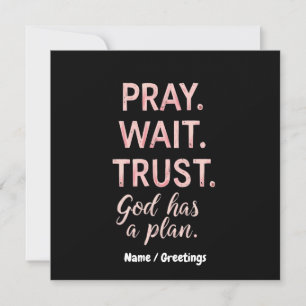 Pray Wait Trust – God Has a Plan Inspirational  Invitation