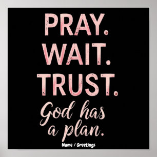 Pray Wait Trust – God Has a Plan Inspirational Poster
