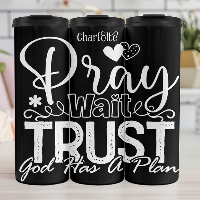 Pray Wait Trust God Has A Plan Thermal Tumbler (Creator Uploaded)