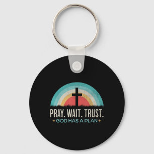 Pray Wait Trust God Has A Plan Vintage Christian Key Ring